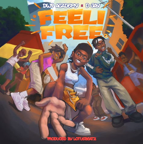 DWP Academy – Feeli Free ft Djay