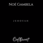 Noe Gambela - Jehovah