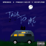 Spenskid - Talk to Me Ft. Freddy Nova & Kid Savage