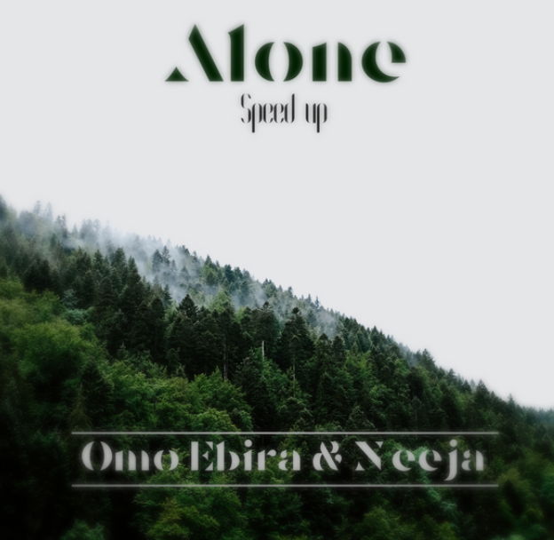 Neeja – Alone (Speed Up) Ft. Omo Ebira Beatz