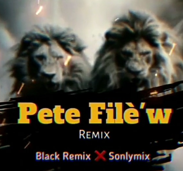 Black Remix - Pete File'W (Remix) Ft. Sonlymix