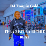 Dj Tonpin Gold – Fela 2 Bella Richie Beat